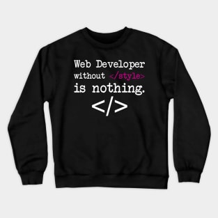 Web Developer Quote Crewneck Sweatshirt